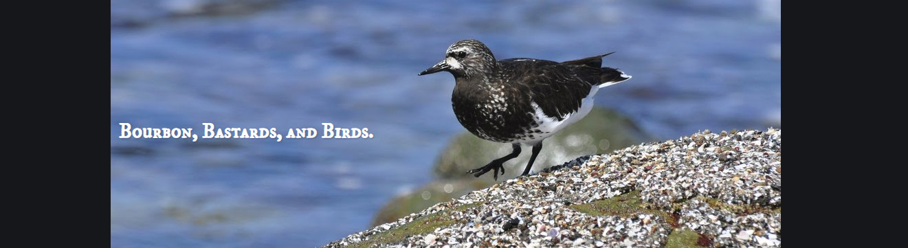 Bourbon, Bastards, and Birds