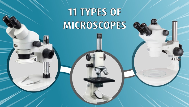 11 types of microscopes