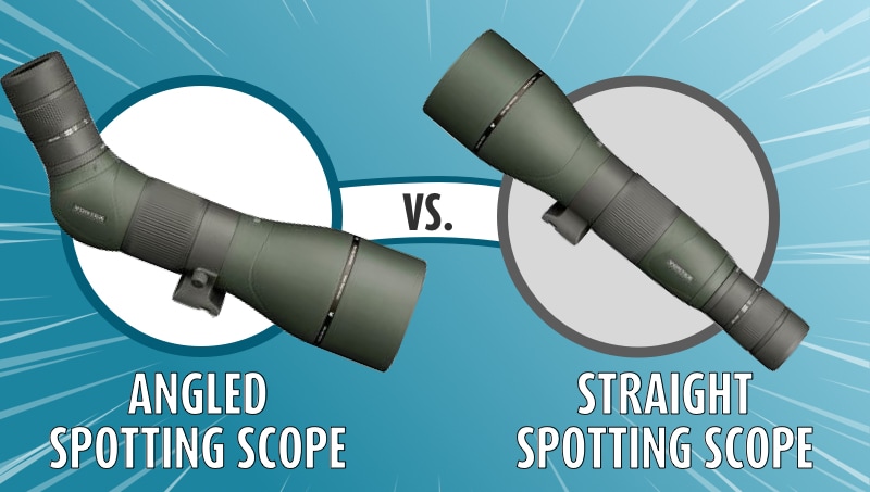 Angled vs Straight Spotting Scope