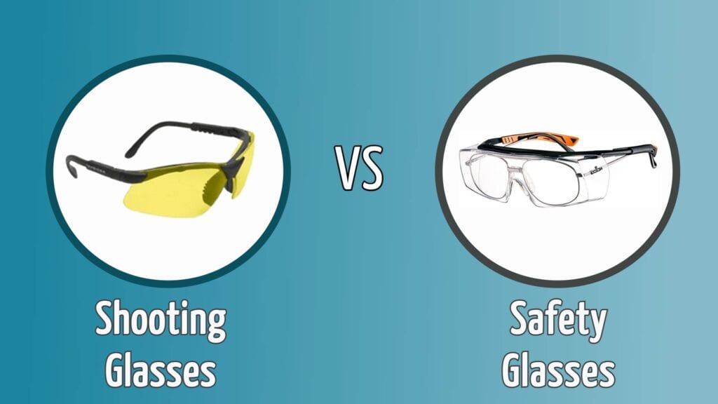 Shooting vs Safety Glasses