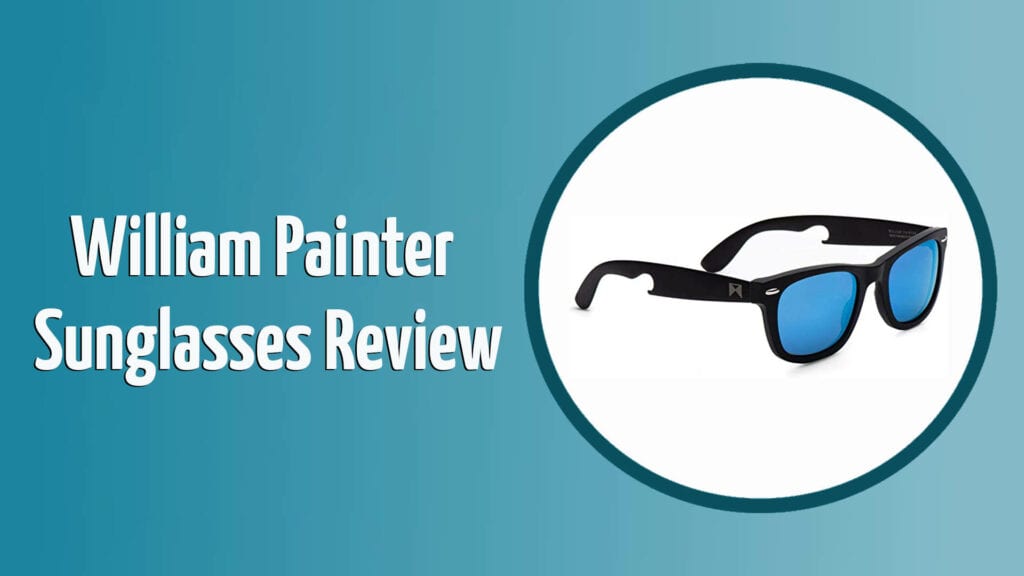 William Painter Sunglasses Review
